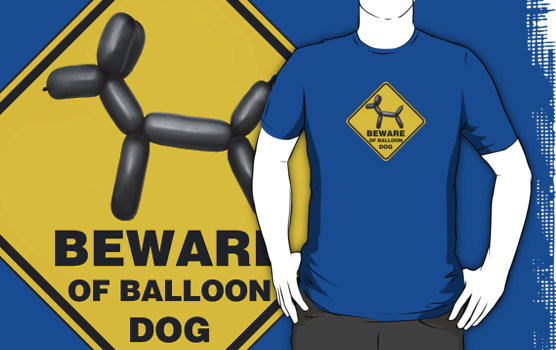 Beware of Balloon Dog